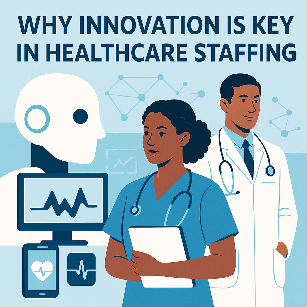 Why Innovation is Key in Healthcare Staffing 3